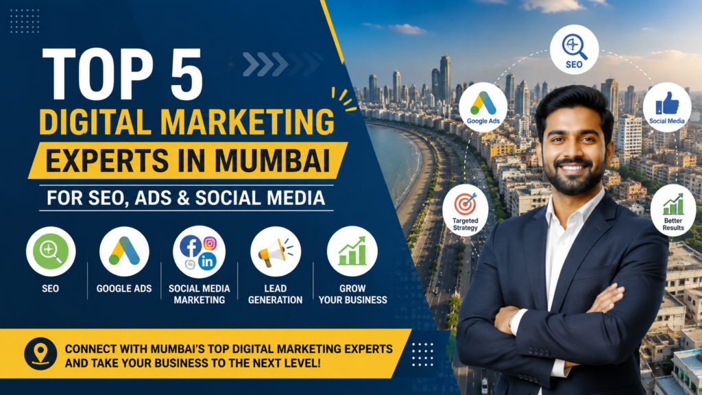 Top 5 Digital Marketing Experts in Mumbai for SEO, Ads & Social Media